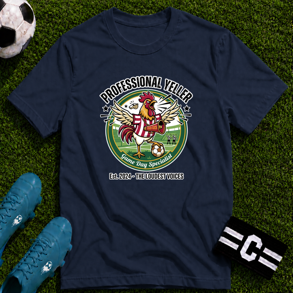 Rooster - Professional Yeller - Funny Soccer Parent T-Shirt