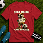 Bulldog Built Tough Plays Tougher Soccer T-Shirt