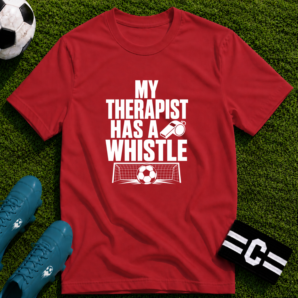 My Therapist Has A Whistle Funny Soccer T-Shirt