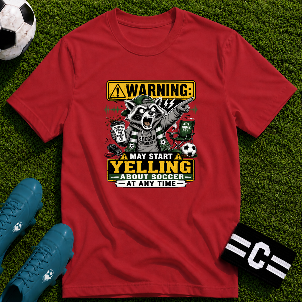 Racoon - Warning May Start Yelling About Soccer T-Shirt