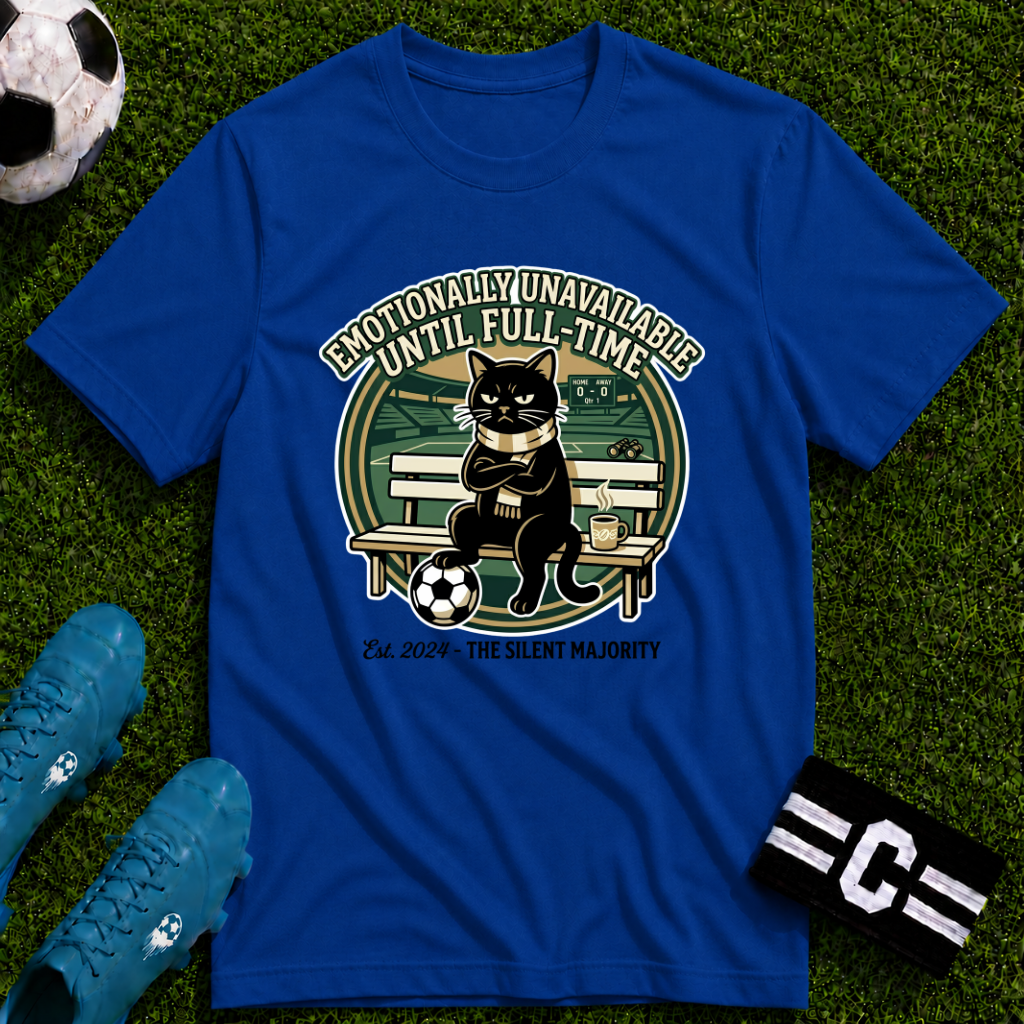 Cat - Emotionally Unavailable Until Full-Time Soccer T-Shirt