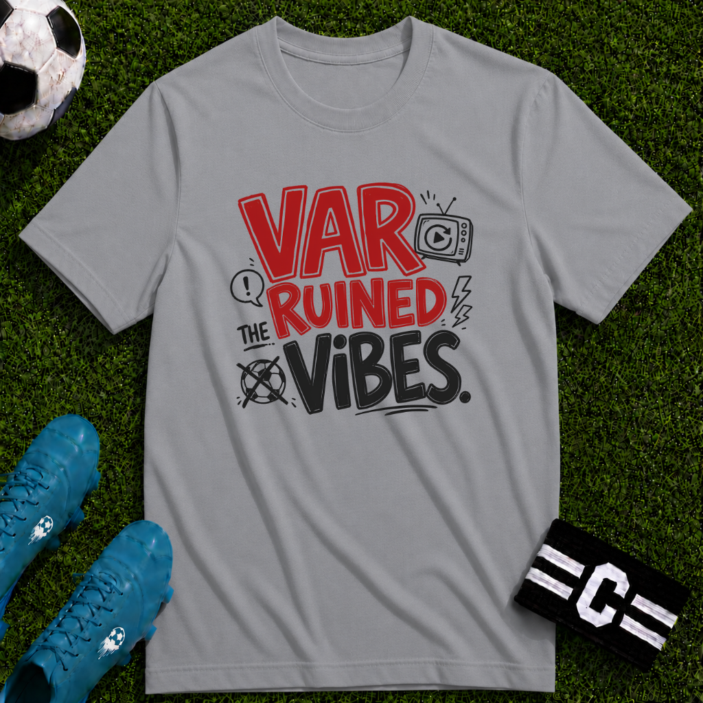 VAR Ruined the Vibes T-Shirt