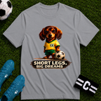 Dachshund - Short Legs Big Dreams Soccer T-Shirt