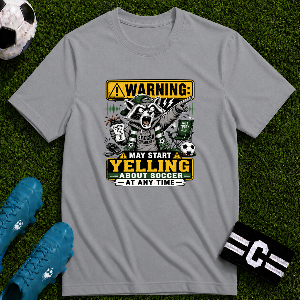 Racoon - Warning May Start Yelling About Soccer T-Shirt