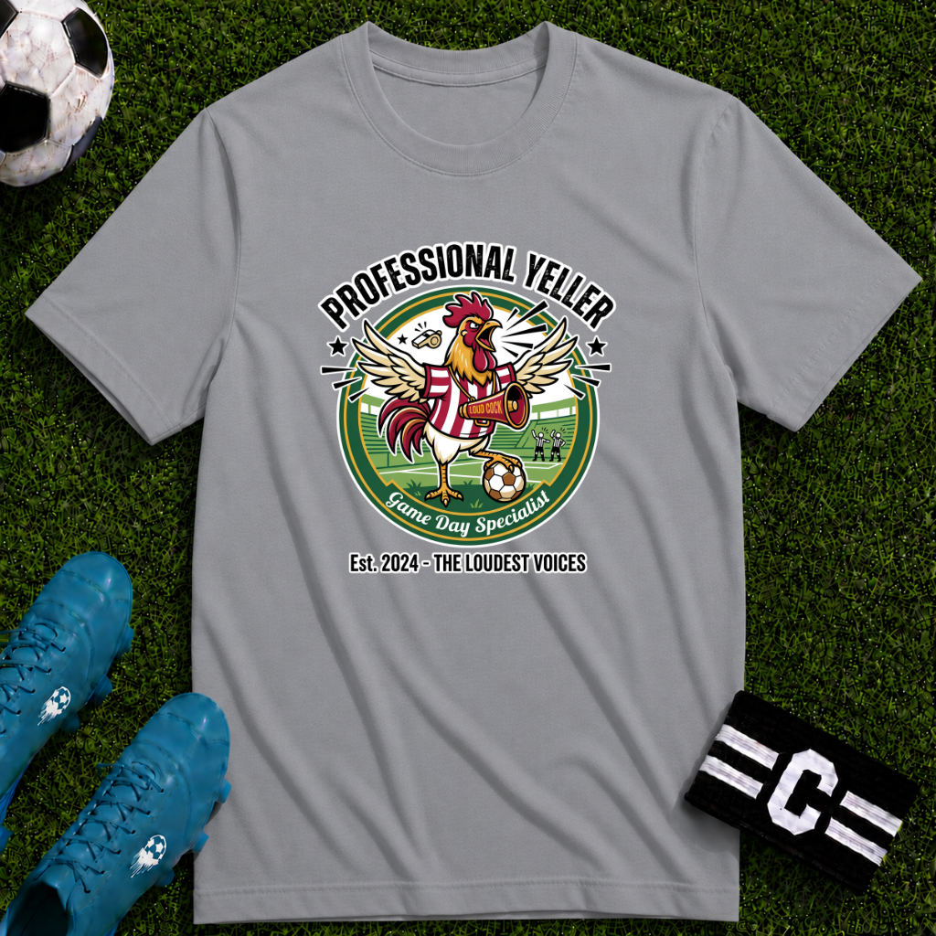 Rooster - Professional Yeller - Funny Soccer Parent T-Shirt