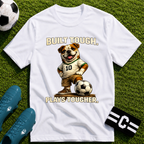 Bulldog Built Tough Plays Tougher Soccer T-Shirt