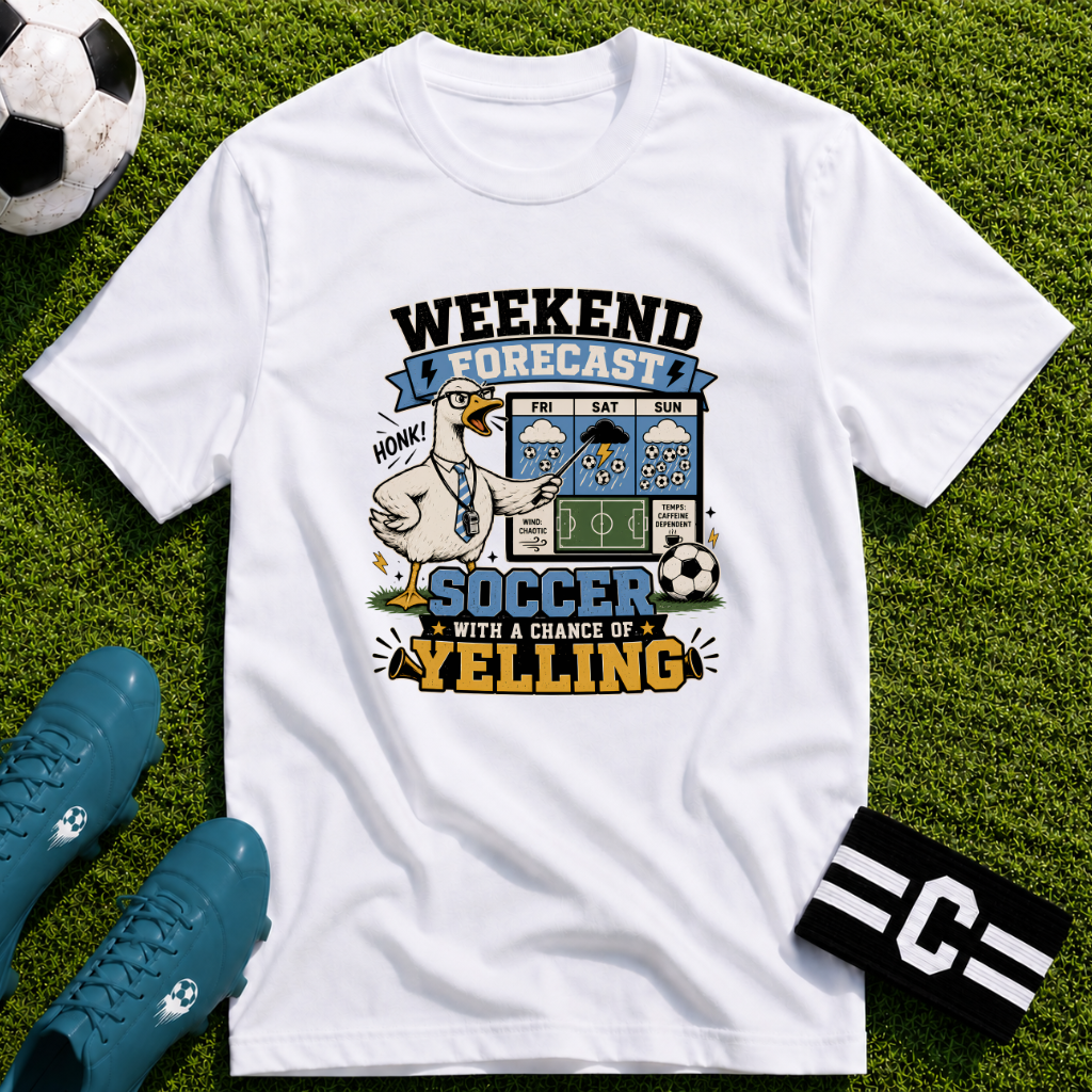 Goose - Weekend Forecast Funny Soccer T-Shirt