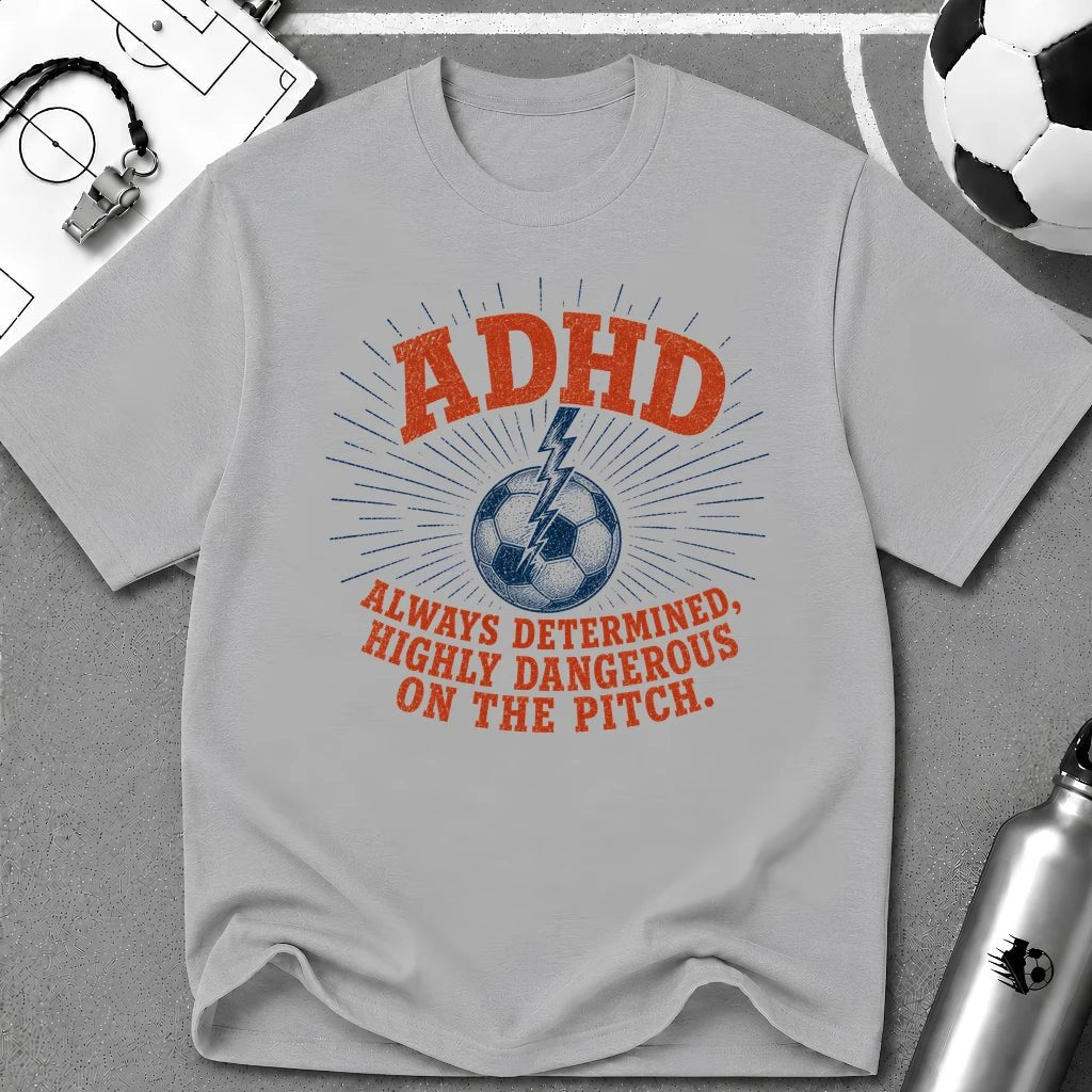 ADHD Always Determined Highly Dangerous on the Pitch T-Shirt - soccer fan t-shirt | GoalRush Studio