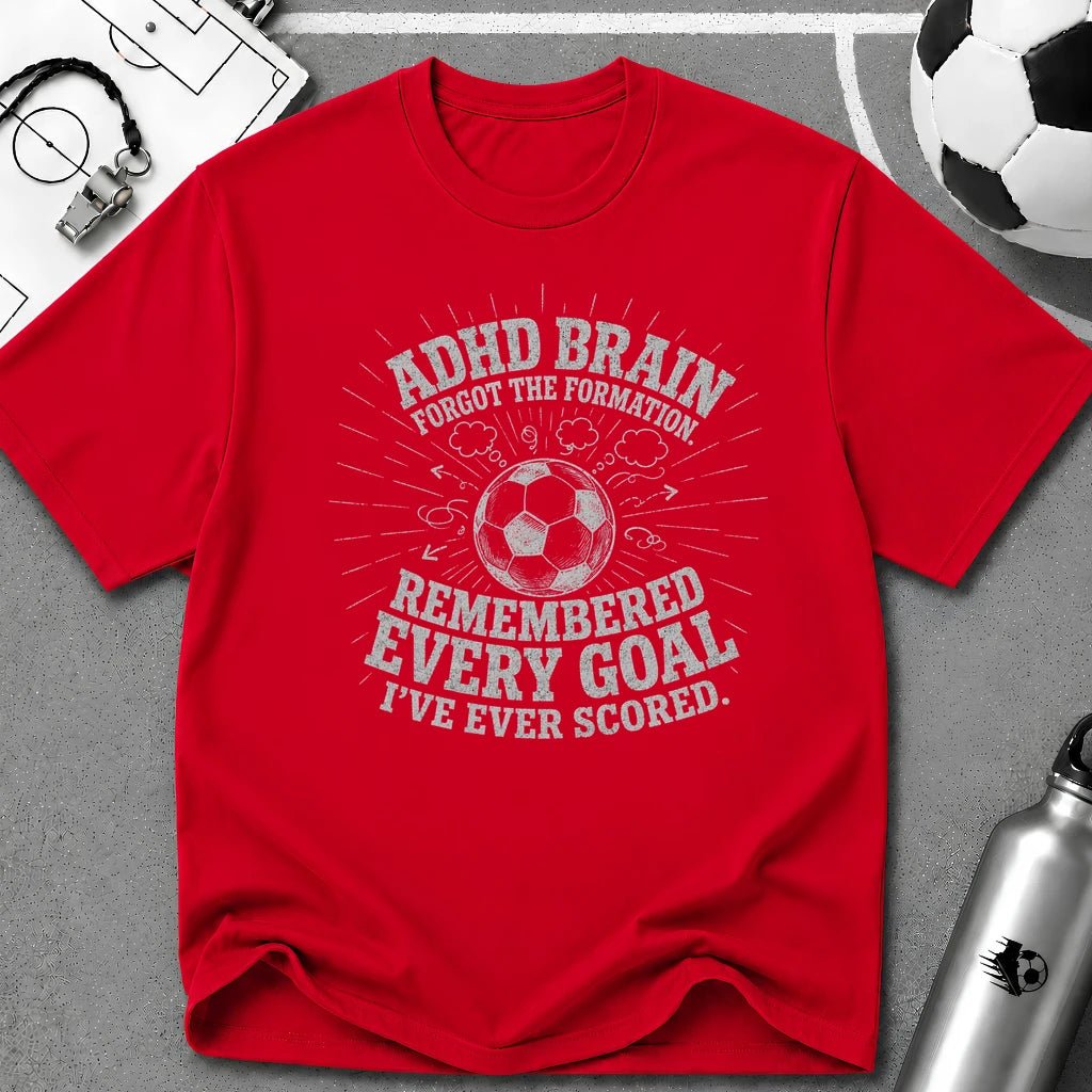 ADHD Brain Forgot the Formation T-Shirt - soccer fan t-shirt | GoalRush Studio