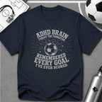 ADHD Brain Forgot the Formation T-Shirt - soccer fan t-shirt | GoalRush Studio