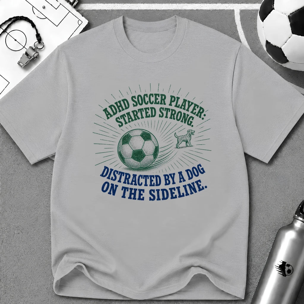 ADHD Player Started Strong T-Shirt - soccer fan t-shirt | GoalRush Studio