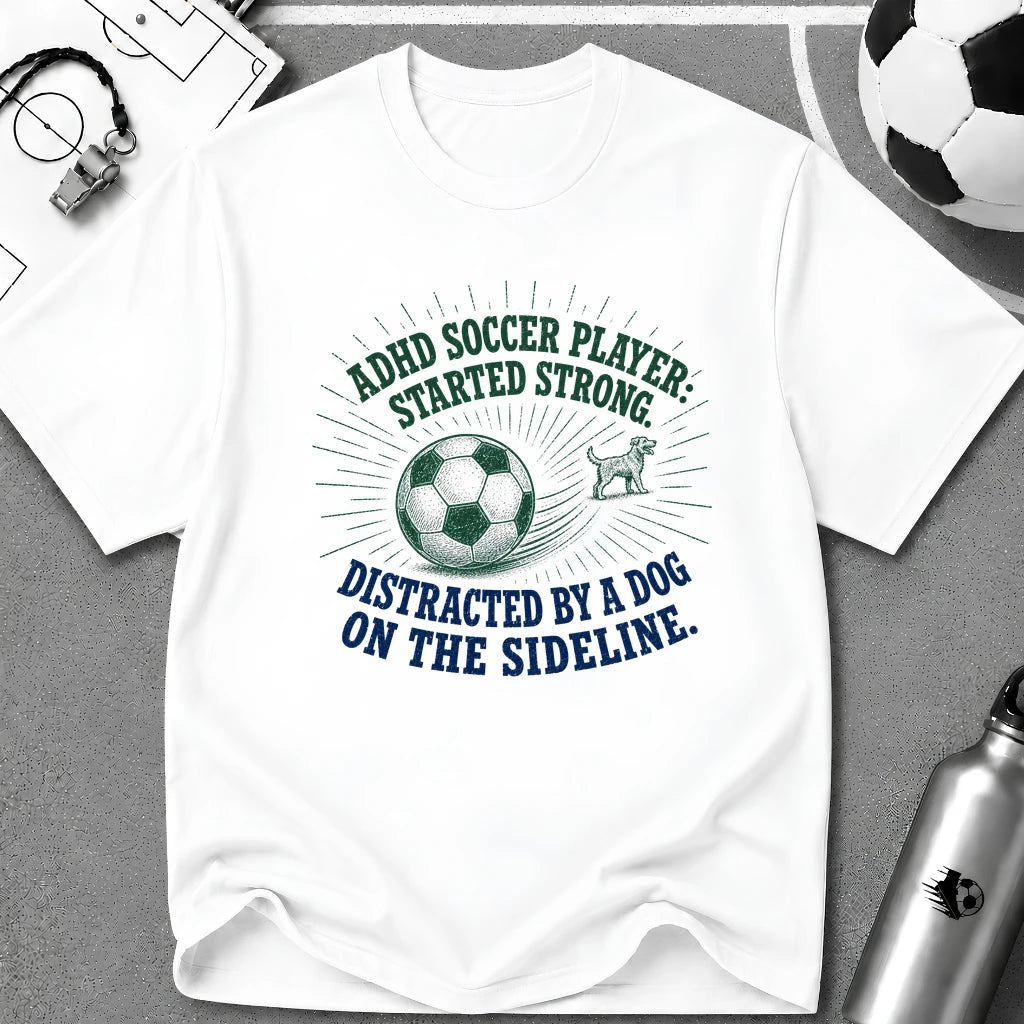 ADHD Player Started Strong T-Shirt - soccer fan t-shirt | GoalRush Studio