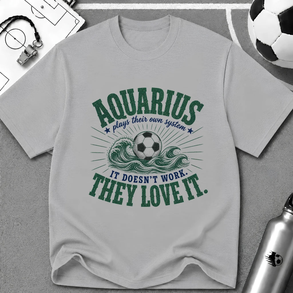 AQUARIUS - Plays Their Own System T-Shirt - soccer fan t-shirt | GoalRush Studio