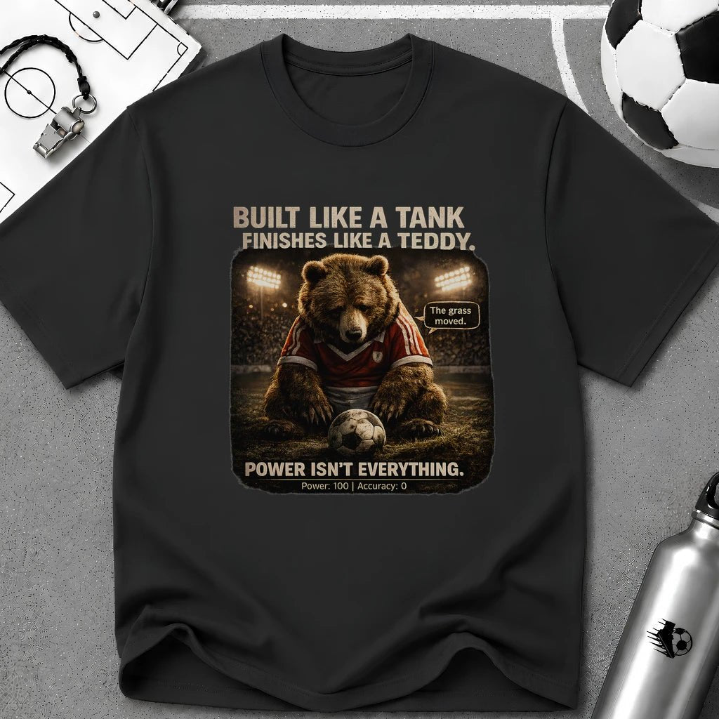 Bear Football T-Shirt "Built Like a Tank, Finishes Like a Teddy" - soccer fan t-shirt | GoalRush Studio