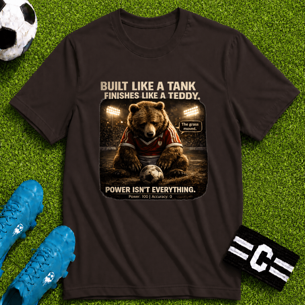Bear Football T-Shirt "Built Like a Tank, Finishes Like a Teddy" - soccer fan t-shirt | GoalRush Studio