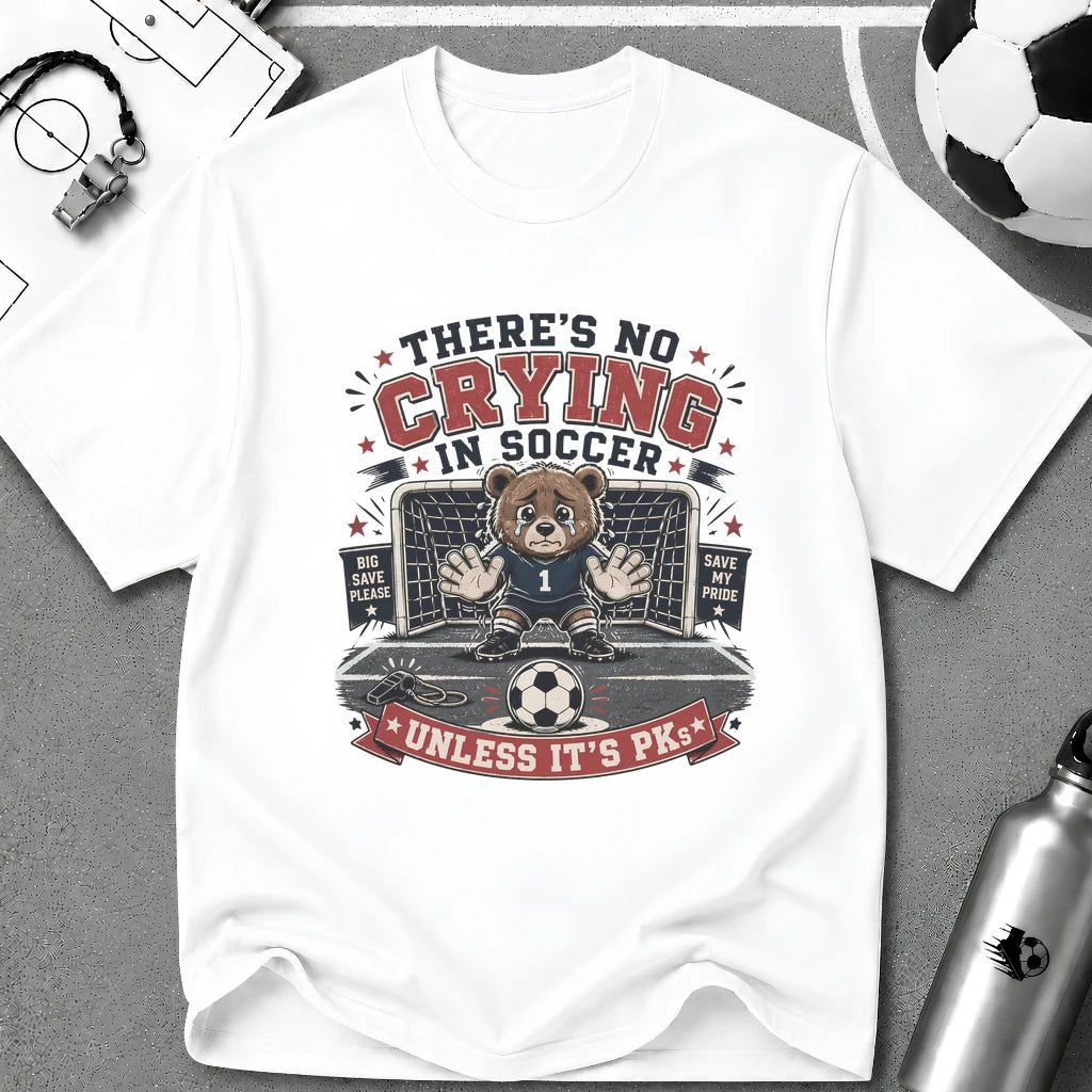 Bear - No Crying In Soccer - Funny Penalty Shootout T-Shirt - soccer fan t-shirt | GoalRush Studio