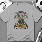 Behind Every Great Player is a Tired Parent Funny T-Shirt - soccer fan t-shirt | GoalRush Studio
