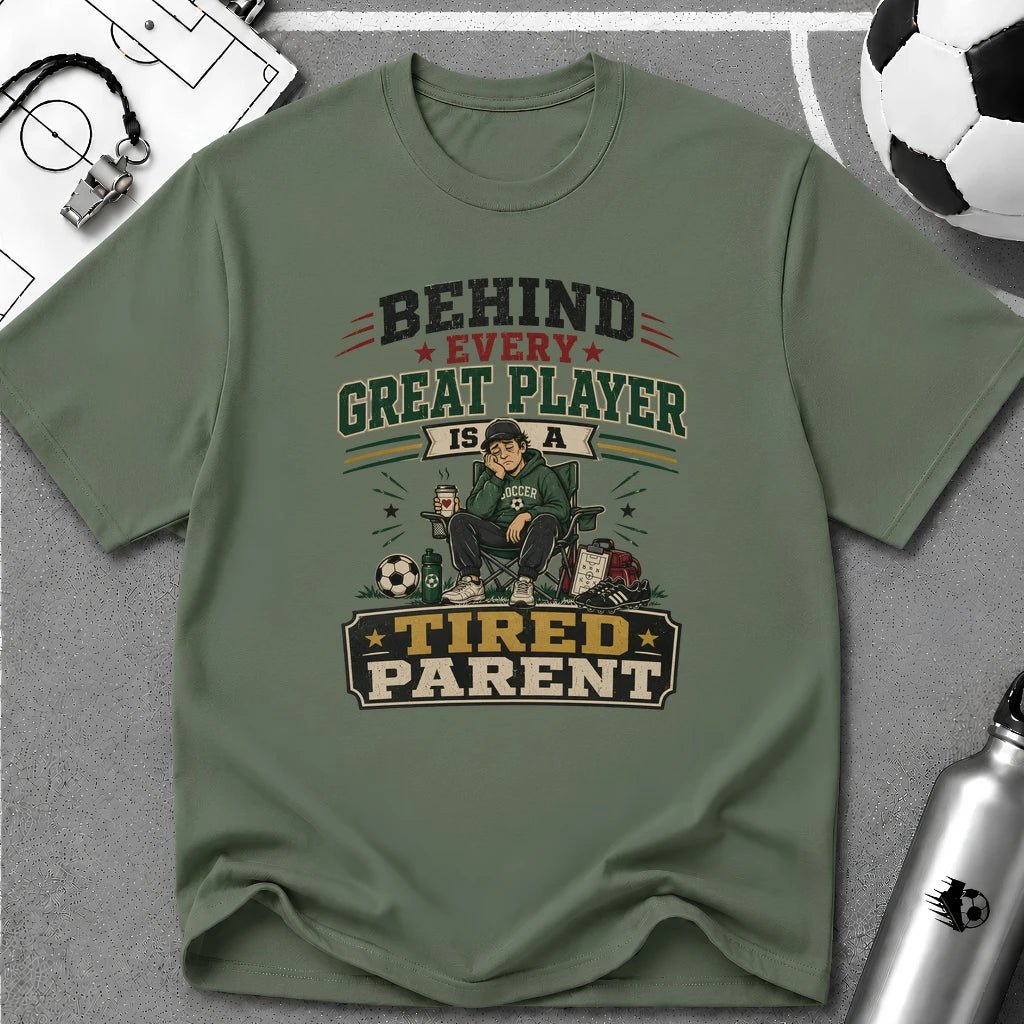Behind Every Great Player is a Tired Parent Funny T-Shirt - soccer fan t-shirt | GoalRush Studio