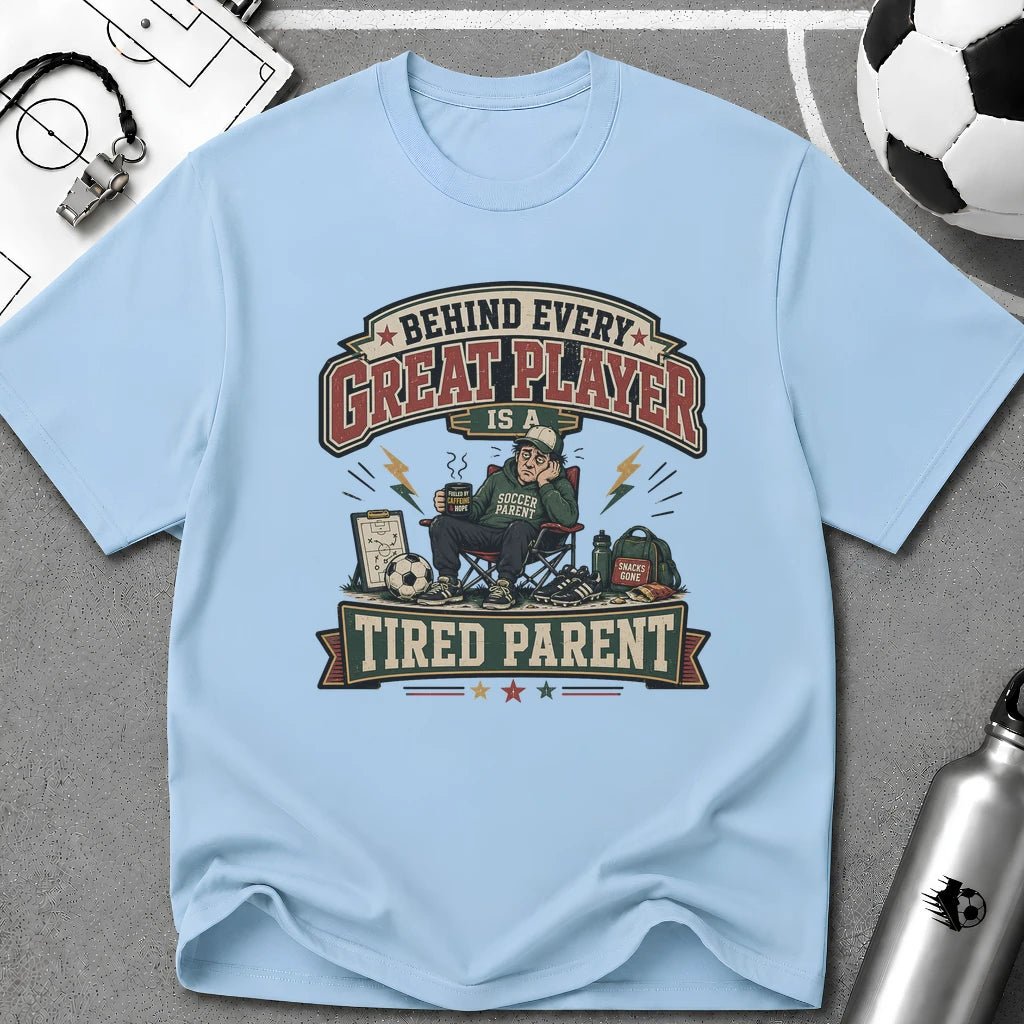 Behind Every Great Player Is a Tired Parent T-Shirt - soccer fan t-shirt | GoalRush Studio