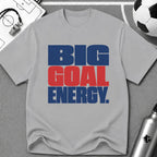 Big Goal Energy Typography T-Shirt - soccer fan t-shirt | GoalRush Studio