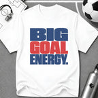 Big Goal Energy Typography T-Shirt - soccer fan t-shirt | GoalRush Studio