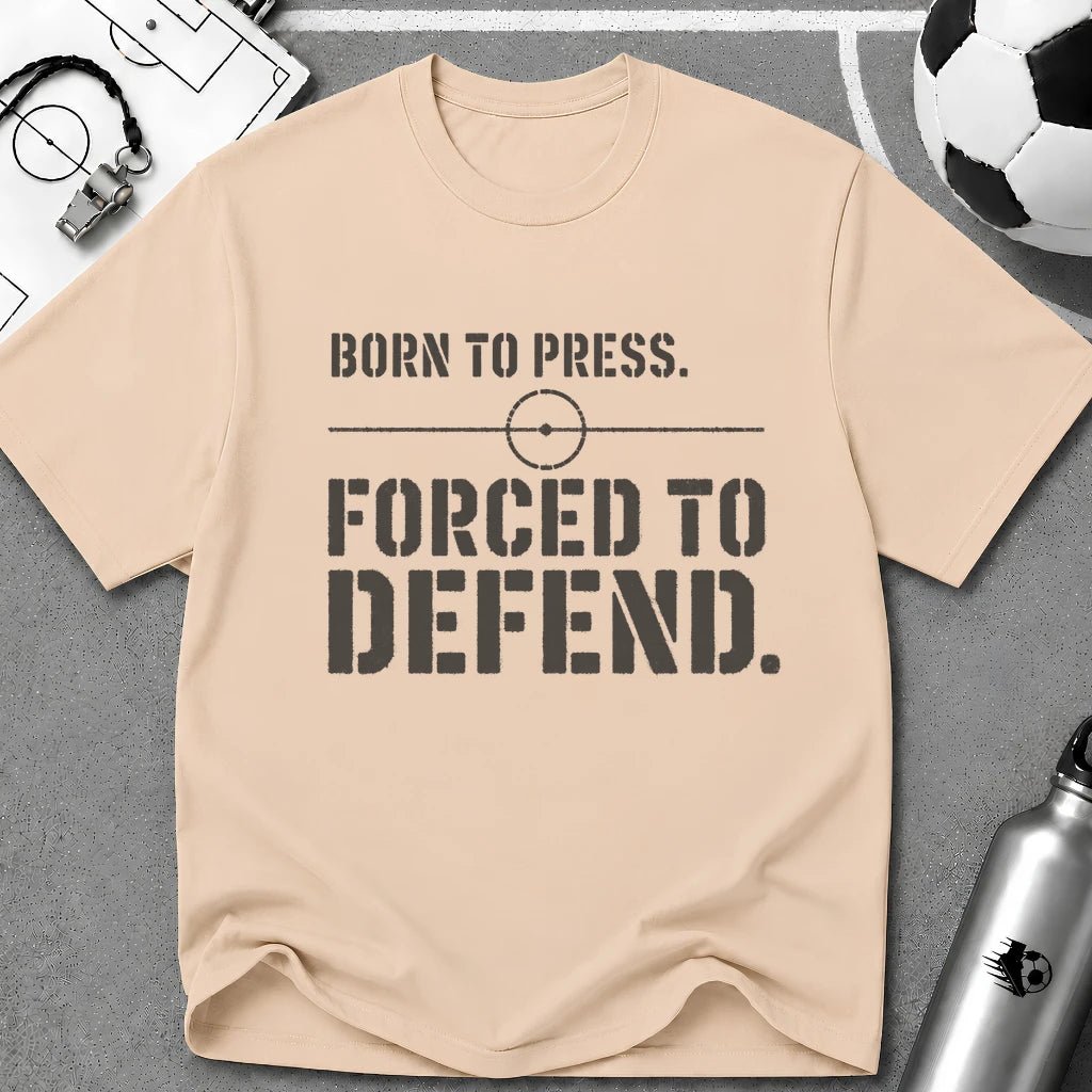 Born to Press Forced to Defend Typography T-Shirt - soccer fan t-shirt | GoalRush Studio