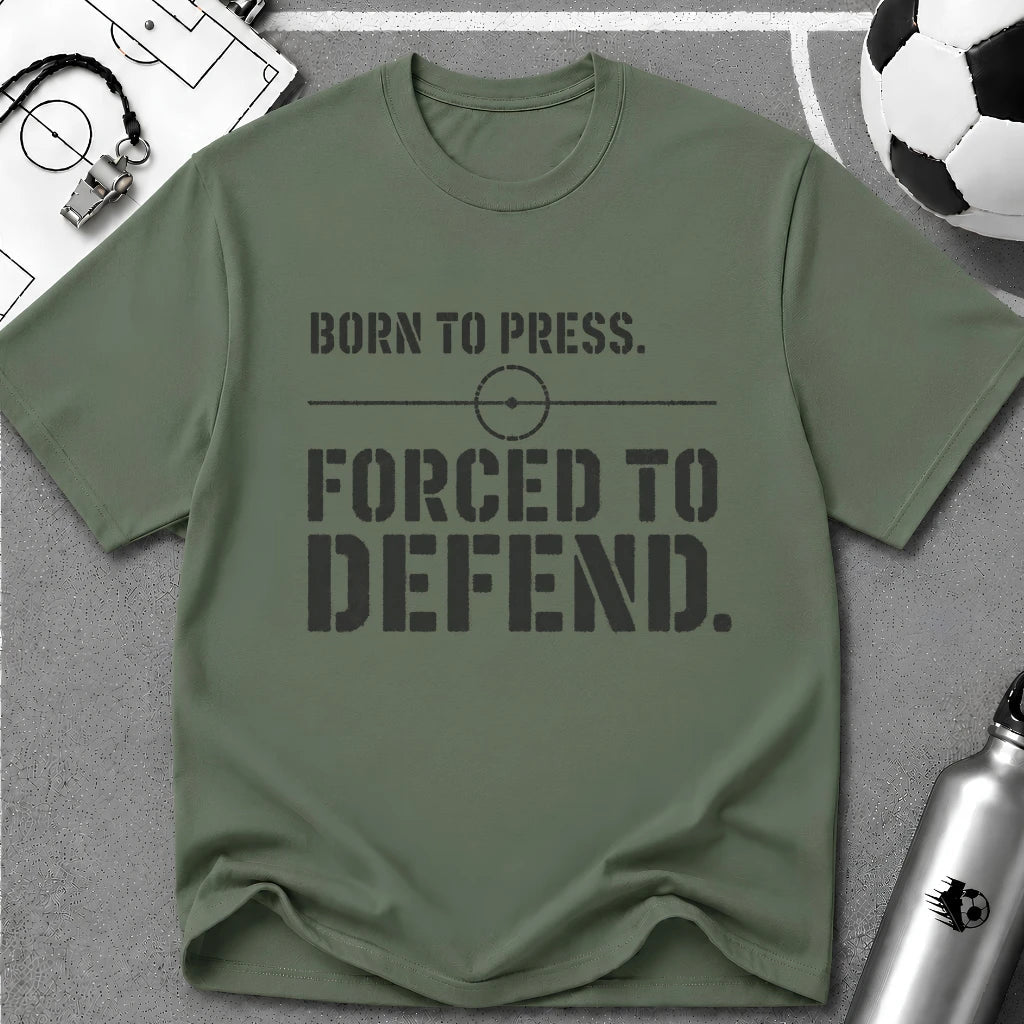 Born to Press Forced to Defend Typography T-Shirt - soccer fan t-shirt | GoalRush Studio