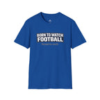 "Born to Watch - Forced to Work" Football T-Shirt - soccer fan t-shirt | GoalRush Studio