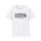 "Born to Watch - Forced to Work" Football T-Shirt - soccer fan t-shirt | GoalRush Studio