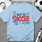 Built for Soccer Not for Cardio Graphic T-Shirt - soccer fan t-shirt | GoalRush Studio