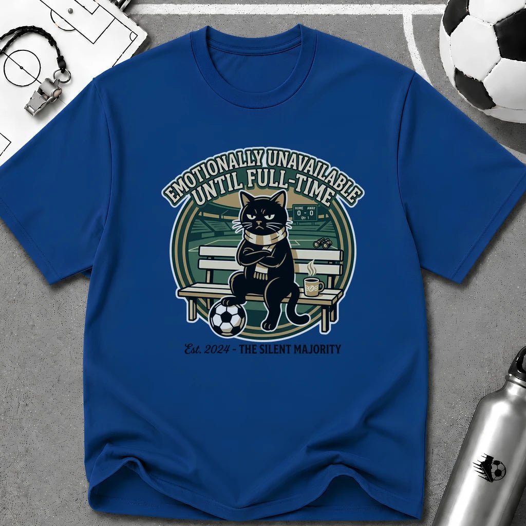 Cat - Emotionally Unavailable Until Full-Time Soccer T-Shirt - soccer fan t-shirt | GoalRush Studio