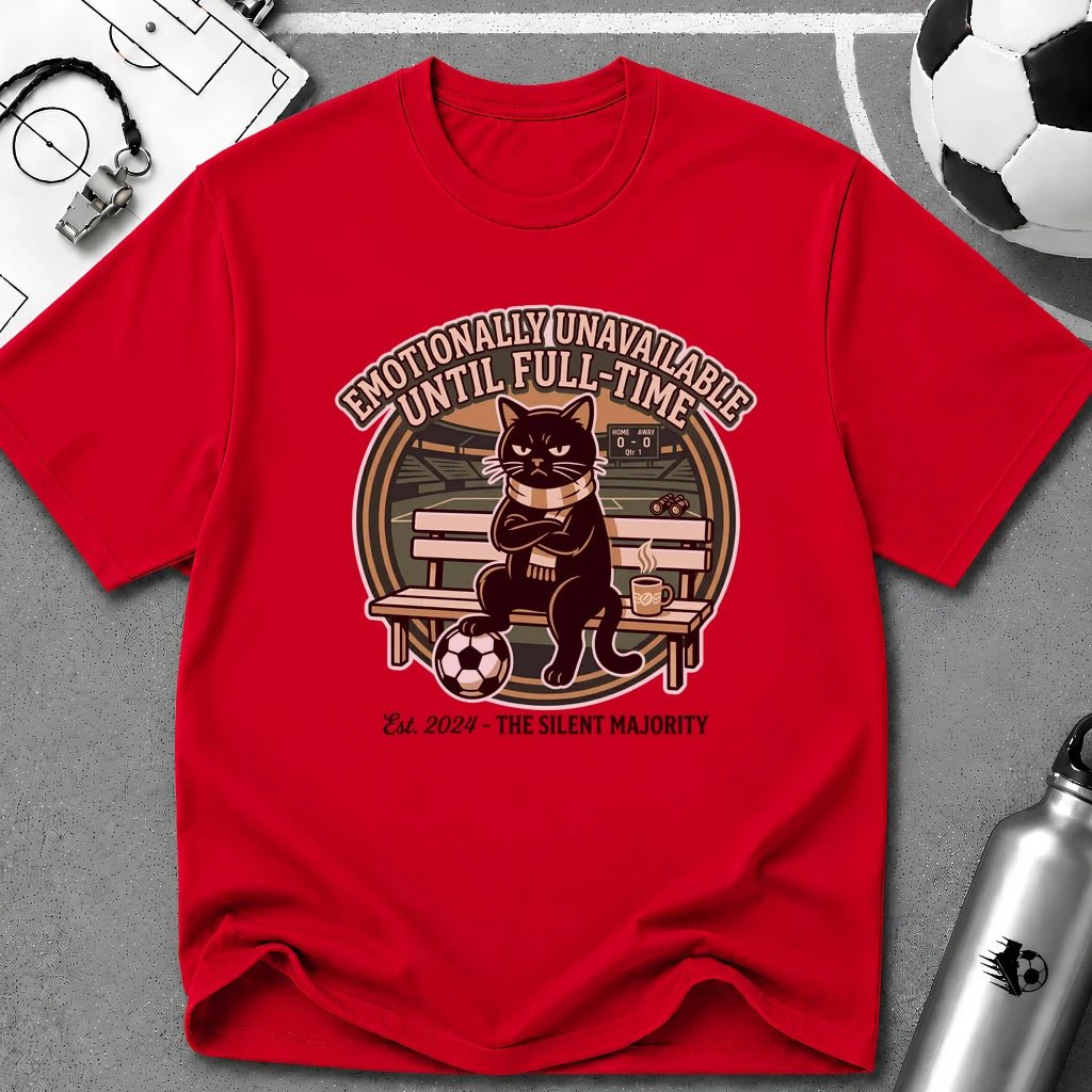 Cat - Emotionally Unavailable Until Full-Time Soccer T-Shirt - soccer fan t-shirt | GoalRush Studio