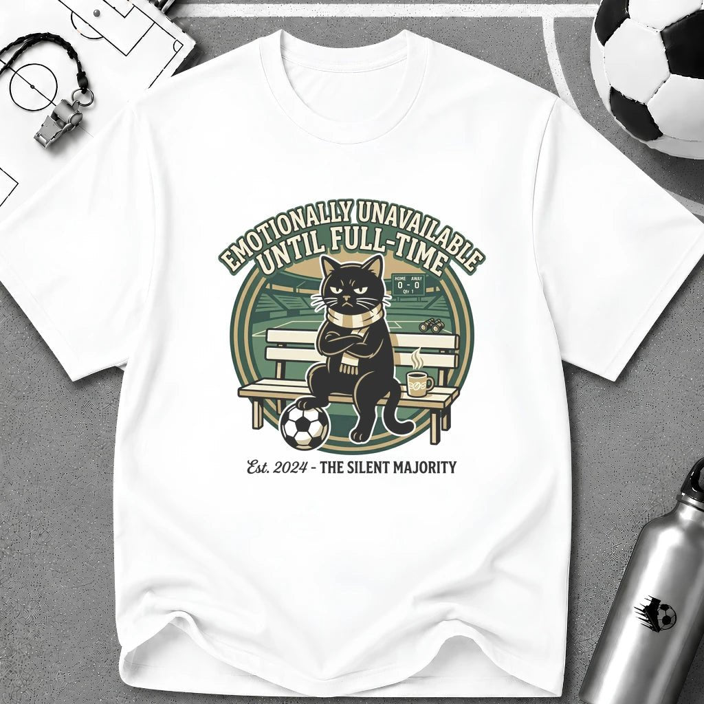 Cat - Emotionally Unavailable Until Full-Time Soccer T-Shirt - soccer fan t-shirt | GoalRush Studio