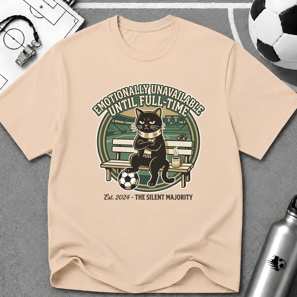Cat - Emotionally Unavailable Until Full-Time Soccer T-Shirt - soccer fan t-shirt | GoalRush Studio