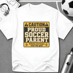 Caution Proud Soccer Parent T-Shirt - soccer fan t-shirt | GoalRush Studio