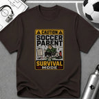 Caution Soccer Parent in Survival Mode T-Shirt - soccer fan t-shirt | GoalRush Studio