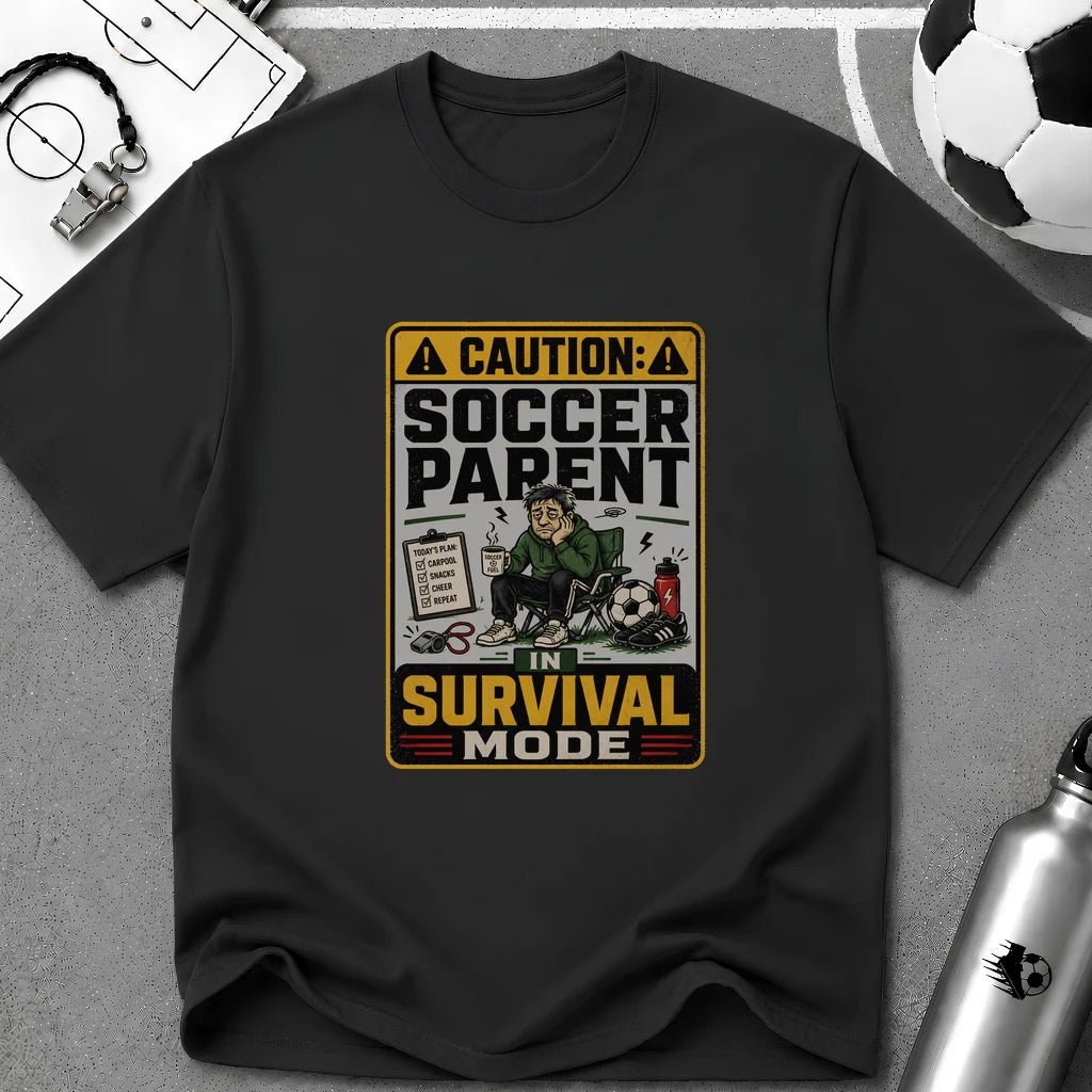 Caution Soccer Parent in Survival Mode T-Shirt - soccer fan t-shirt | GoalRush Studio