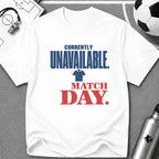 Currently Unavailable Match Day Typography T-Shirt - soccer fan t-shirt | GoalRush Studio