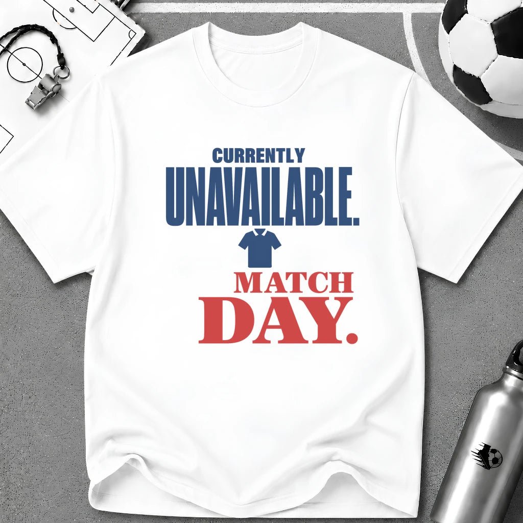 Currently Unavailable Match Day Typography T-Shirt - soccer fan t-shirt | GoalRush Studio