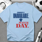 Currently Unavailable Match Day Typography T-Shirt - soccer fan t-shirt | GoalRush Studio