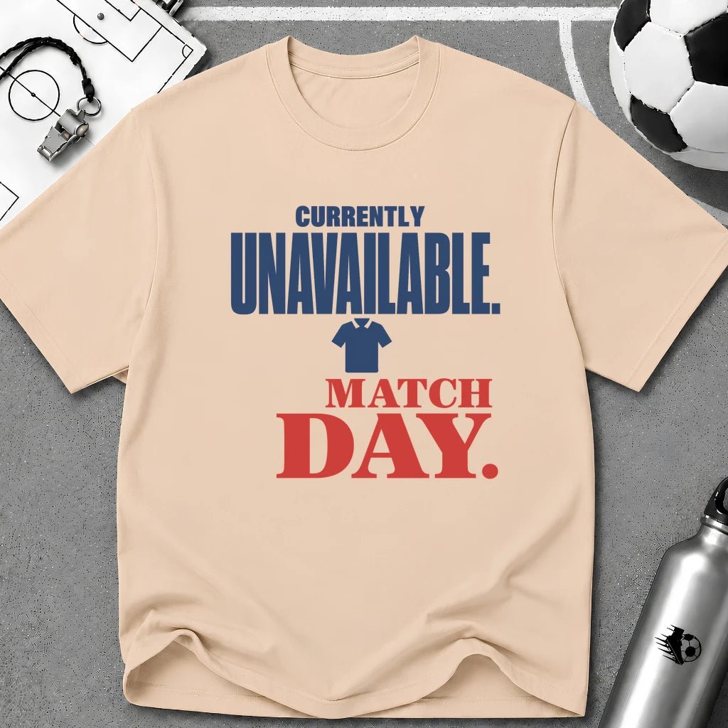 Currently Unavailable Match Day Typography T-Shirt - soccer fan t-shirt | GoalRush Studio