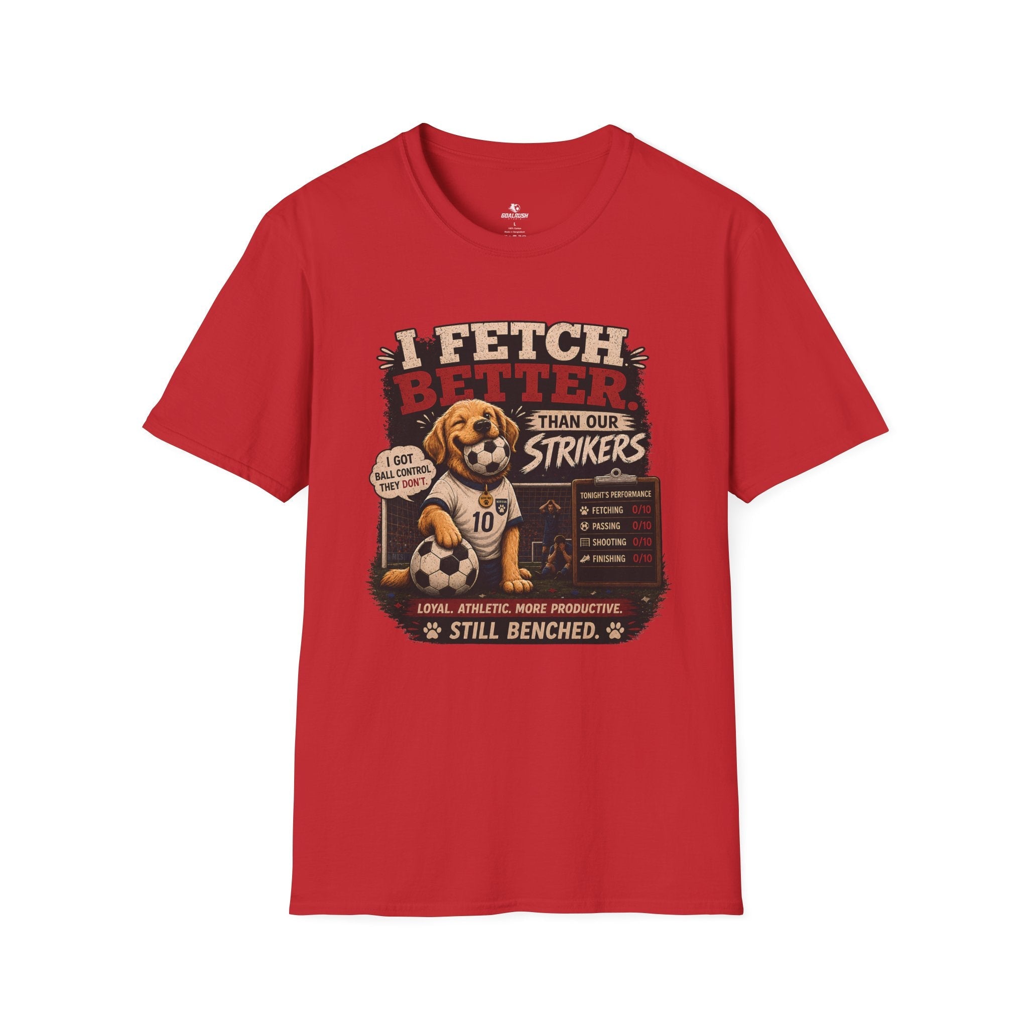 Cute Soccer Dog “I Fetch Better Than Our Strikers” T-Shirt - soccer fan t-shirt | GoalRush Studio