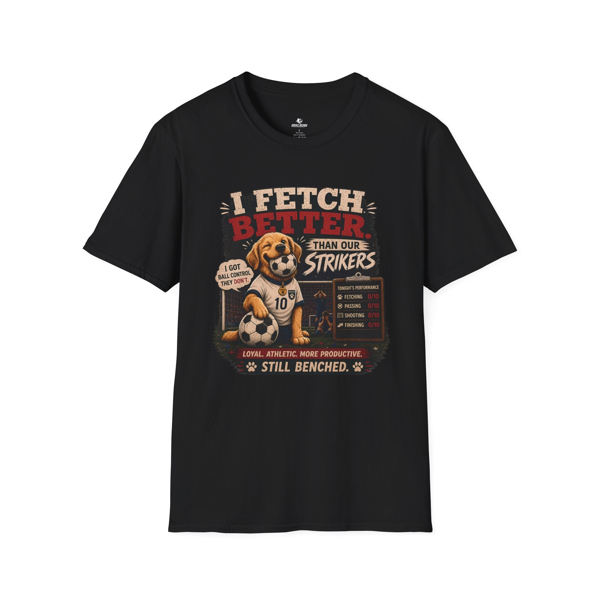Cute Soccer Dog “I Fetch Better Than Our Strikers” T-Shirt - soccer fan t-shirt | GoalRush Studio