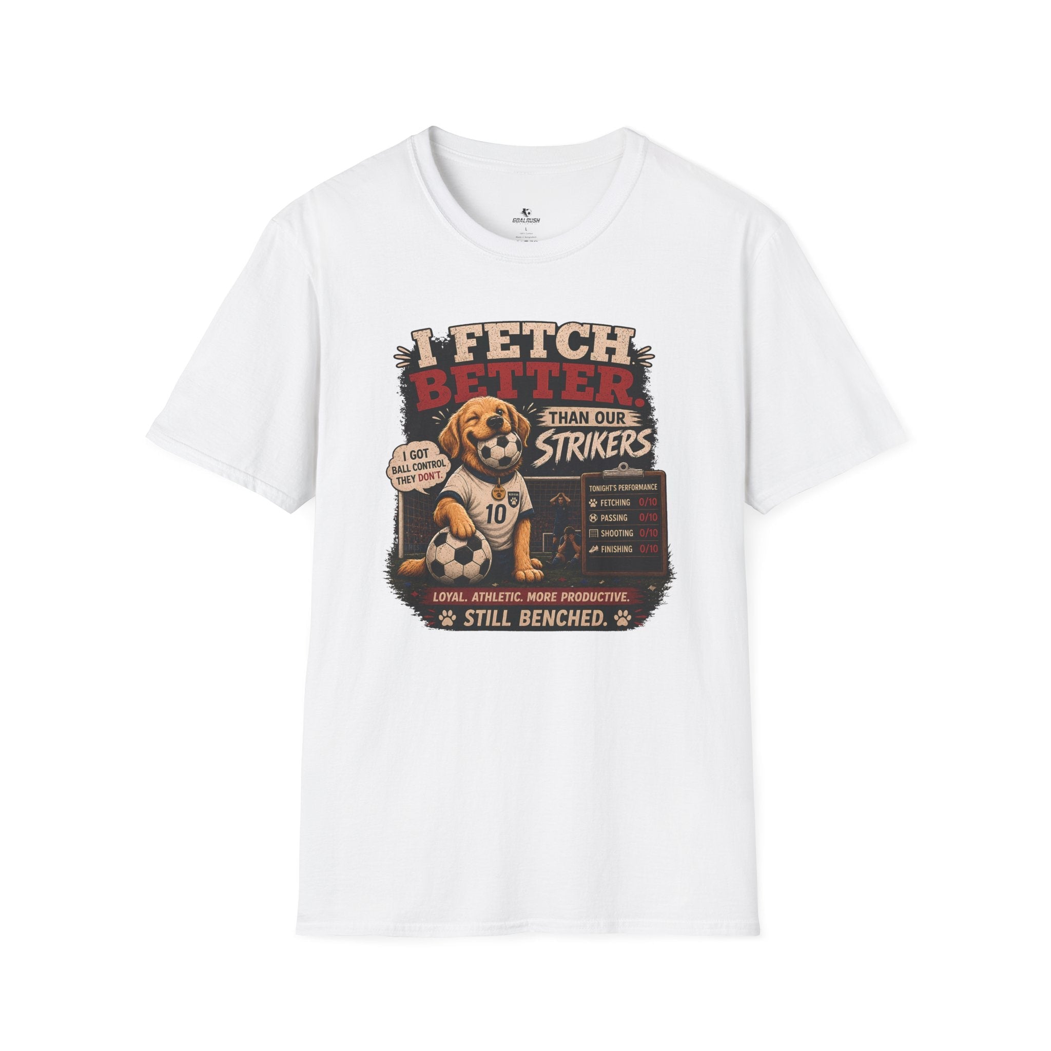 Cute Soccer Dog “I Fetch Better Than Our Strikers” T-Shirt - soccer fan t-shirt | GoalRush Studio