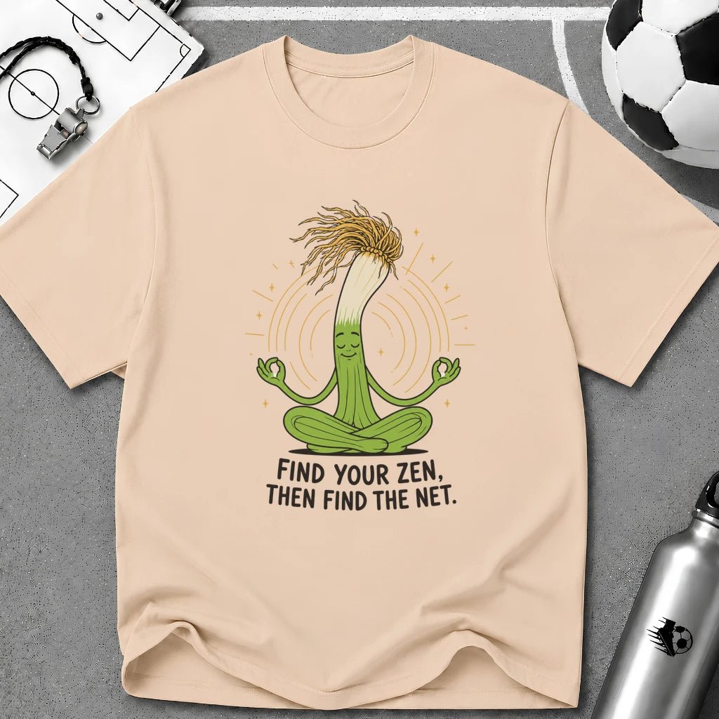 Find Your Zen Then Find The Net T-Shirt - soccer fan t-shirt | GoalRush Studio