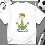 Find Your Zen Then Find The Net T-Shirt - soccer fan t-shirt | GoalRush Studio