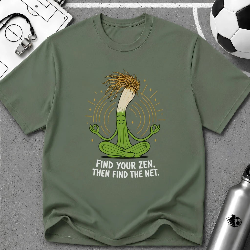 Find Your Zen Then Find The Net T-Shirt - soccer fan t-shirt | GoalRush Studio