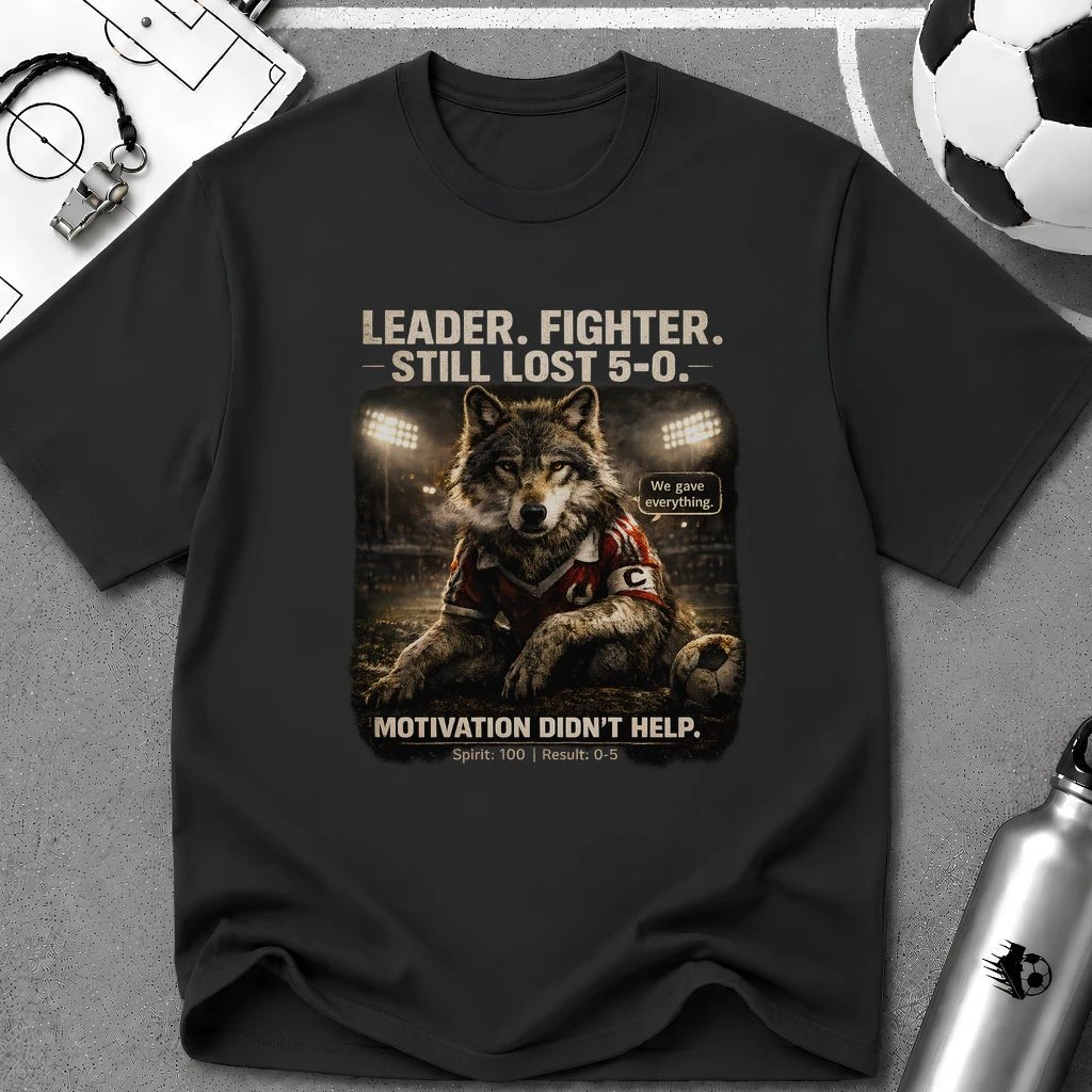 Football Wolf "Leader. Fighter. Still Lost 5-0." T-Shirt - soccer fan t-shirt | GoalRush Studio