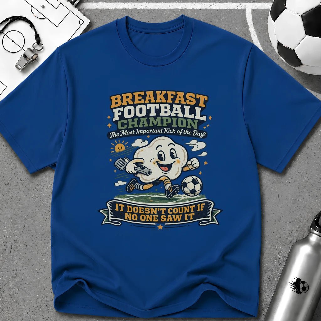 Funny Morning Game Day "Breakfast Football Champion" T-Shirt - soccer fan t-shirt | GoalRush Studio