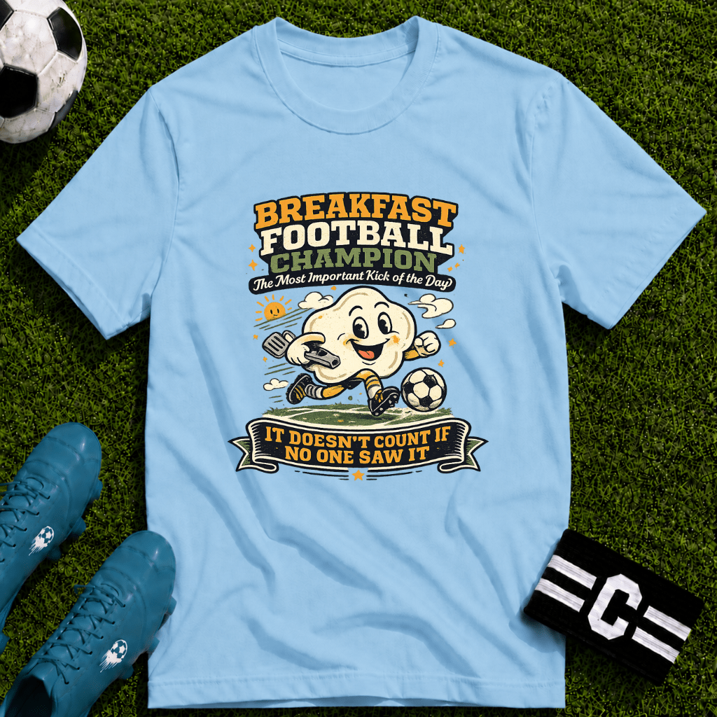Funny Morning Game Day "Breakfast Football Champion" T-Shirt - soccer fan t-shirt | GoalRush Studio